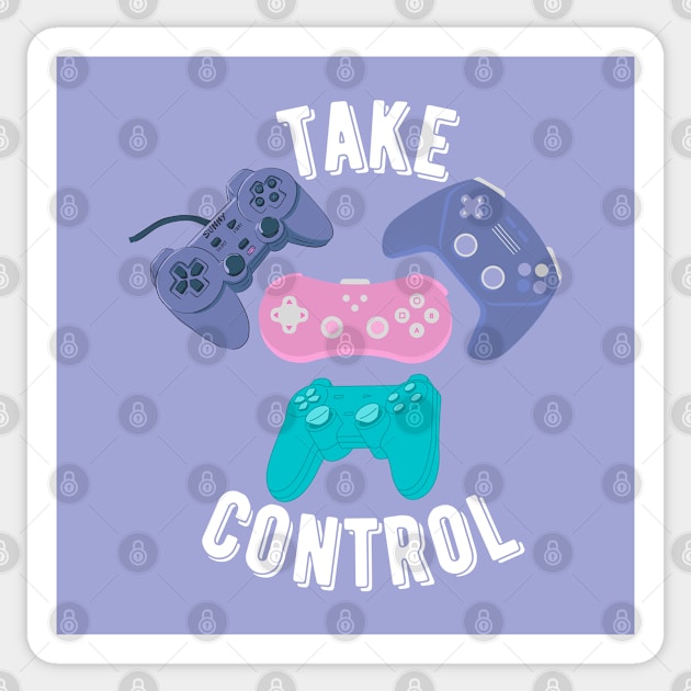 Take Control Video Game Controllers T-shirt Mug Coffee Mug Apparel Hoodie Sticker Tote bag Phone case Gift Sticker by Orchyd